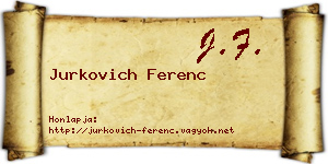 Jurkovich Ferenc névjegykártya